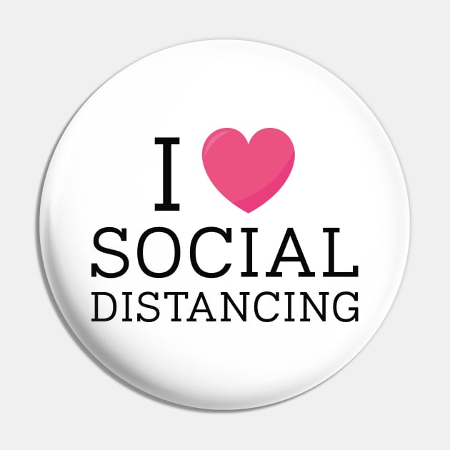 I Love Social Distancing Pin by SociallyDistant