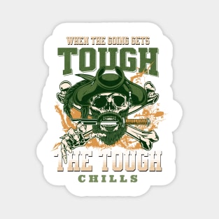 The Tough Chills Humorous Inspirational Quote Phrase Text Magnet