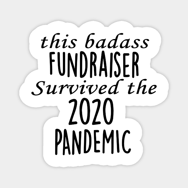 This Badass Fundraiser Survived The 2020 Pandemic Magnet by divawaddle