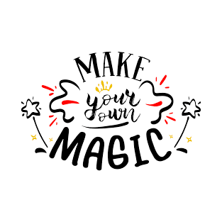 Make Your Own Magic | Motivational Shirt T-Shirt