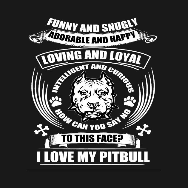 Discover I LOVE MY PITBULL - I Love My Pitbull - T-Shirt