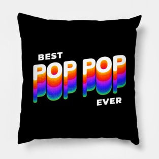 Best pop pop ever dad grandpa fathers day Pillow