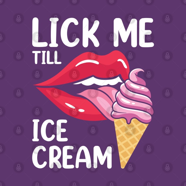 LICK ME TILL ICE CREAM by Novelty Depot