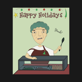 Happy holidays from cafeteria lady T-Shirt