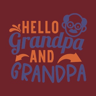 hello grandpa and grandpa T-Shirt