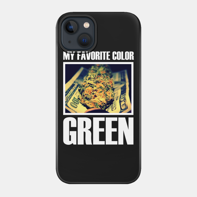 MY FAVORITE COLOR GREEN - Money - Phone Case