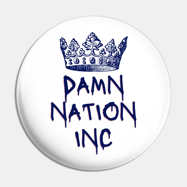 Damn Nation Inc (dark text) Pin by Damn_Nation_Inc