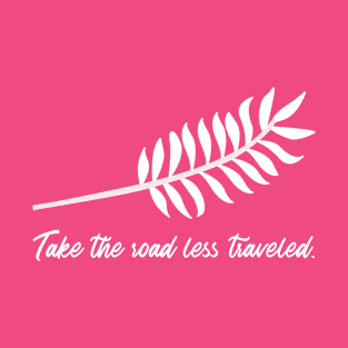 Take the road less traveled. Simple Adventure. T-Shirt