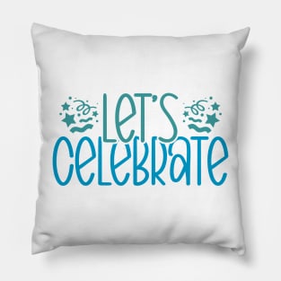 LET'S CELEBRATE Pillow