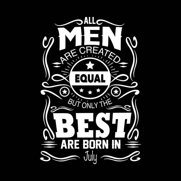 All Men Are Created Equal The Best Are Born In July by vnsharetech