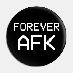 Forever AFK Pin