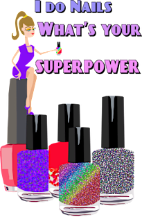 I Do Nails What's Your Superpower Magnet