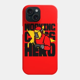 Working Class Hero Welder Birthday Gift Shirt. The welder Phone Case