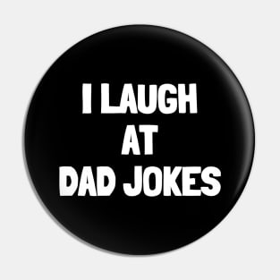 I laugh at dad jokes Pin