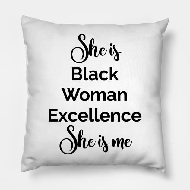 She is Black Woman Excellence. She is Me. Afrocentric Shirts, Hoodies and gifts Pillow by UrbanLifeApparel