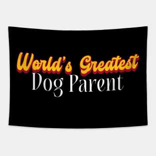 World's Greatest Dog parent! Tapestry