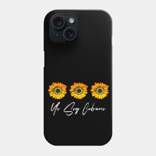 YO SOY CUBANO - GIRASOLES Phone Case