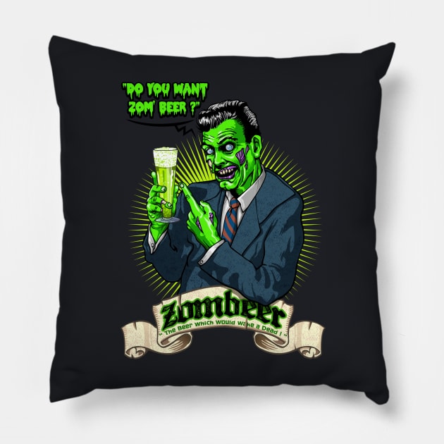 Do you want zom beer ? Pillow by Patrol