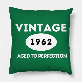 Vintage 1962, Aged to Perfection Pillow
