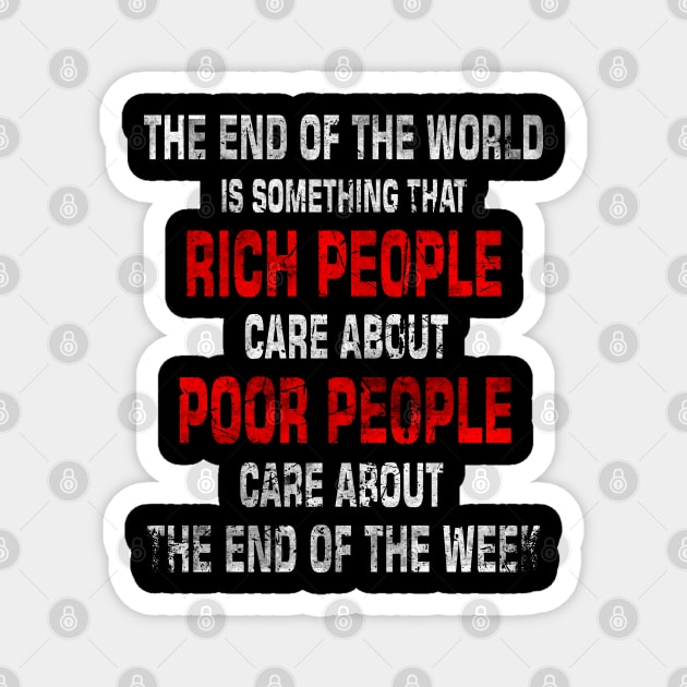 RICH PEOPLE VS POOR PEOPLE  Real Fact Quote SAYING Magnet by Hohohaxi