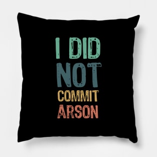 I did not commit arson Pillow