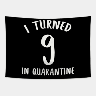 I Turned 9 In Quarantine Tapestry