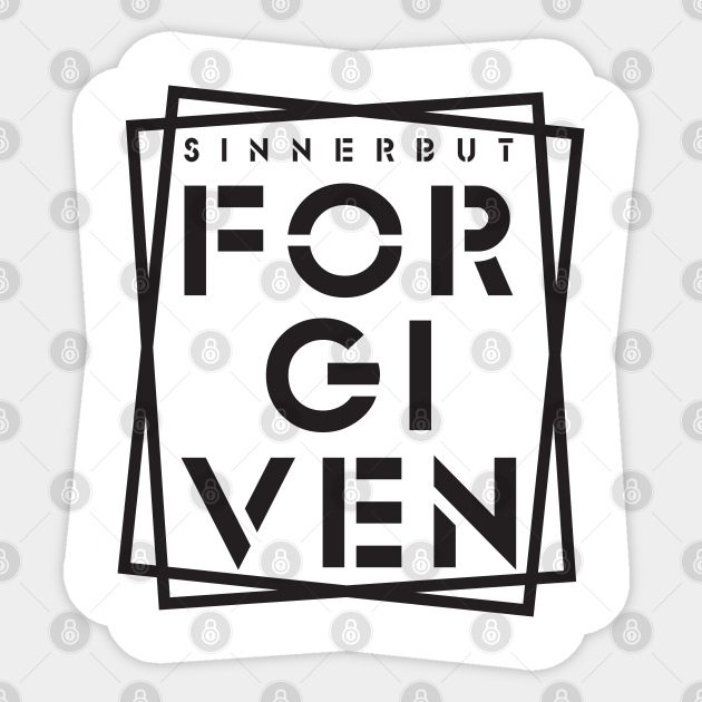 Sinner But Forgiven Forgiven Sticker Teepublic