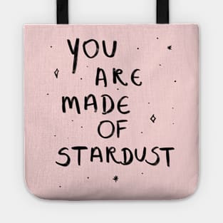 You are made of stardust Tote