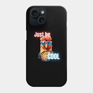 Just be cool , cool chicken Phone Case