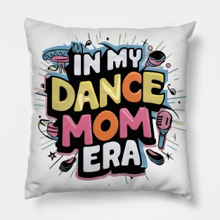 Happy Mom Dance Lover Groovy In My Dance Mom Era Pillow