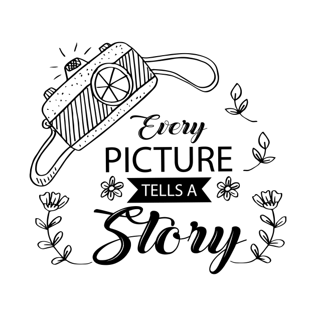 Every picture tells a story lettering. Motivation quote with camera. by Handini _Atmodiwiryo