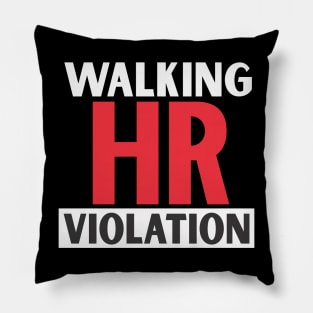 Walking HR Violation Pillow