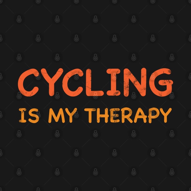 Cycling Is My Therapy Cyclist Lover Gift by Selknen 🔥