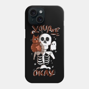 You Are Okay Skull Phone Case