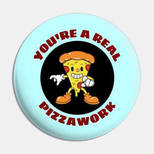 You’re A Real Pizzawork | Cute Pizza Pun Pin