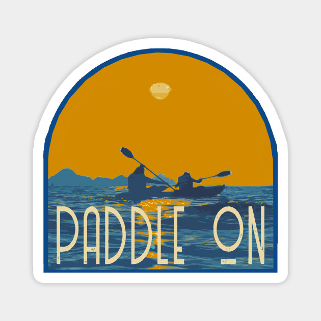 Paddle On Decal Paddle On Magnet Teepublic