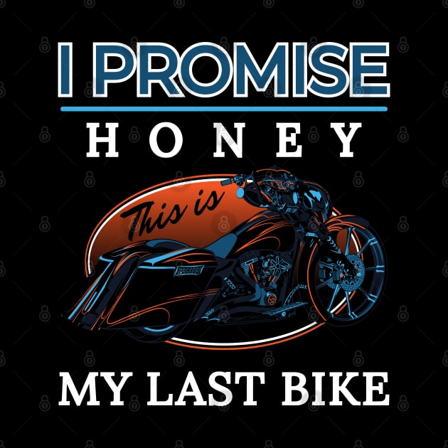 I promise honey, This is my last bike, Touring motorcycle illustration, bike lovers by Lekrock Shop