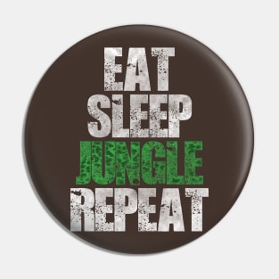 Eat Sleep Jungle Repeat Pin