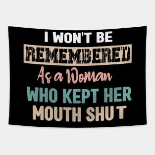 I won't be remembered as a woman who kept her mouth shut - feminist Tapestry