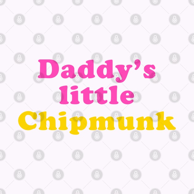 Daddy's little Chipmunk by ölümprints