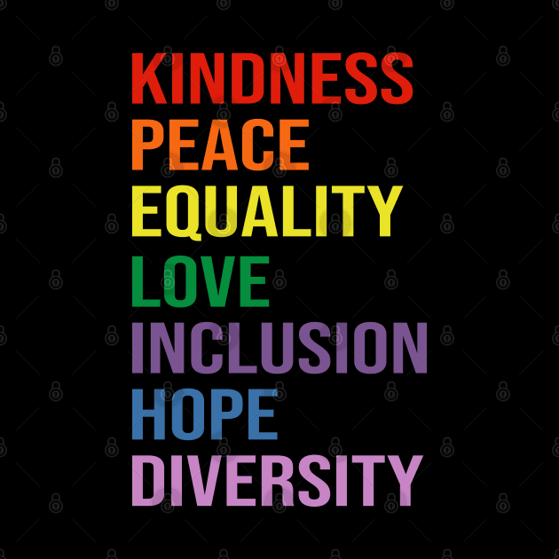 love peace equality inclusion kindness by DragonTees