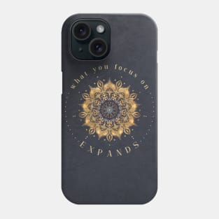 What You Focus On, EXPANDS | Manifestation Law of Attraction Alignment Design | LOA Quote Phone Case