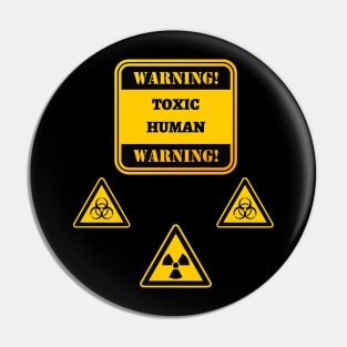 Warning Toxic Human Pin