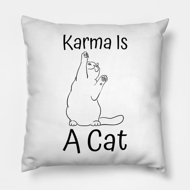 Karma Is A Cat Pillow by HobbyAndArt