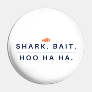 Shark Bait - Hoo Ha Ha Pin