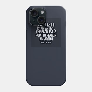 Every Child Is An Artist. Phone Case