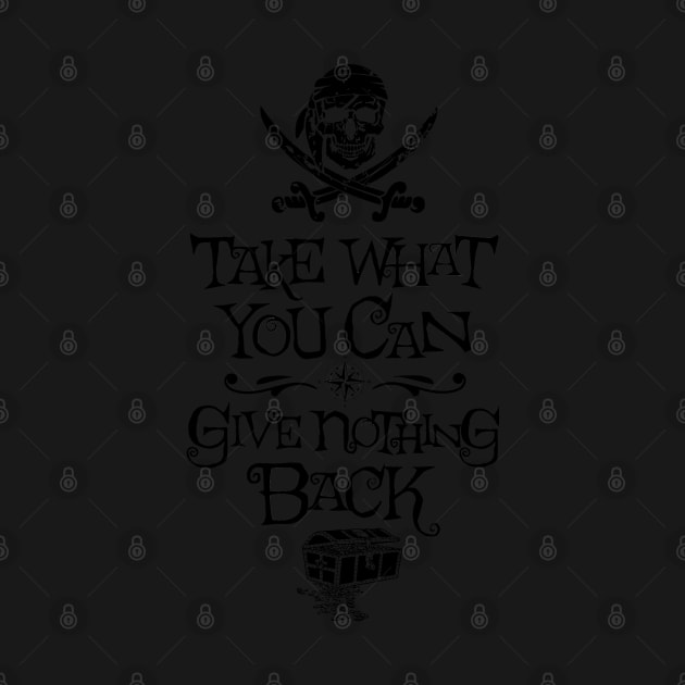 Take what you can, give nothing back by Right-Fit27