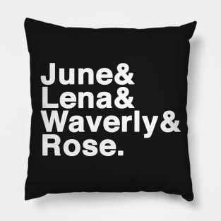 June & Lena & Waverly & Rose. Pillow