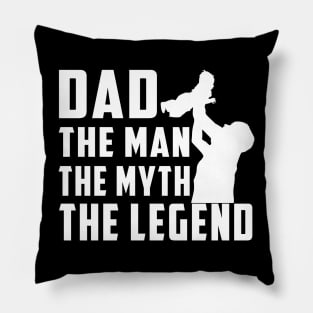 DAD THE MAN THE MYTH THE LEGEND Father's Day Gift Pillow