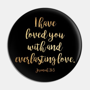 I have loved you with and everlasting love Pin